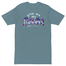 Load image into Gallery viewer, GIVE ME MY FLOWERS TEE - 1THESIS