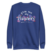 Load image into Gallery viewer, GIVE ME MY FLOWERS SWEATSHIRT - 1THESIS