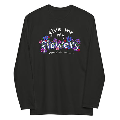GIVE ME MY FLOWERS LONGSLEEVE - 1THESIS
