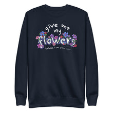 Load image into Gallery viewer, GIVE ME MY FLOWERS SWEATSHIRT - 1THESIS
